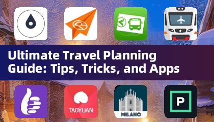 Ultimate Travel Planning Guide: Tips, Tricks, and Apps