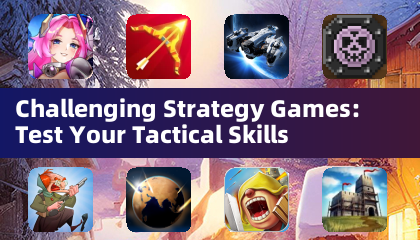 Challenging Strategy Games: Test Your Tactical Skills