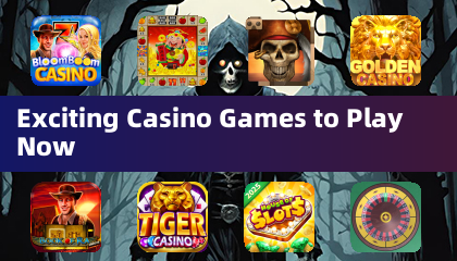 Exciting Casino Games to Play Now