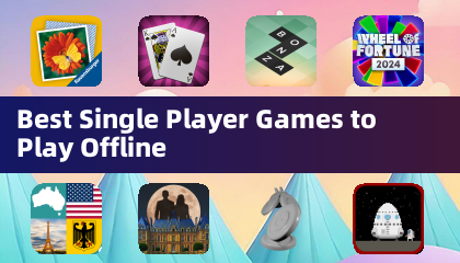 Best Single Player Games to Play Offline
