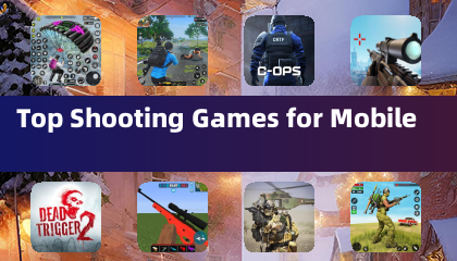 Top Shooting Games for Mobile