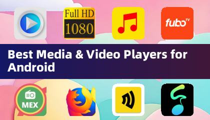 Pinakamahusay na mga manlalaro ng media at video para sa Android