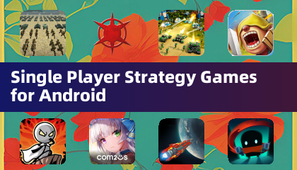 Single Player Strategy Games for Android