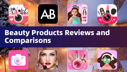 Beauty Products Reviews and Comparisons