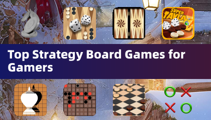 Top Strategy Board Games for Gamers