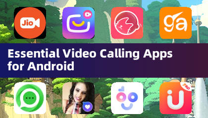 Essential Video Calling Apps for Android