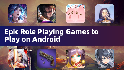 Epic Role Playing Games to Play on Android