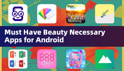 Must Have Beauty Necessary Apps for Android