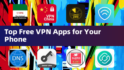 Die besten kostenlosen VPN-Apps für Ihr Telefon