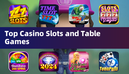Top Casino Slots and Table Games