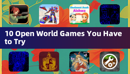 10 Open World Games You Have to Try