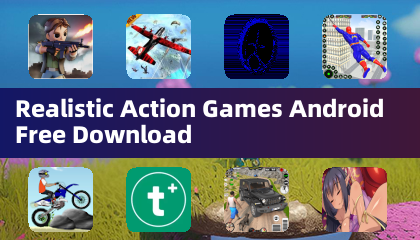 Jeux d'action realistes Android Téléchargement gratuit